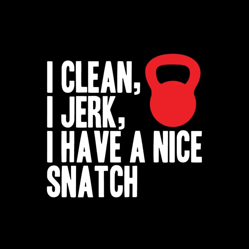 Clean - Jerk - Have a nice Snatch