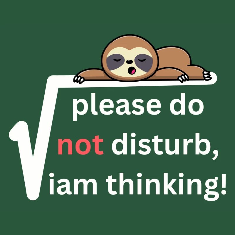 Please do not disturb Iam thinking!