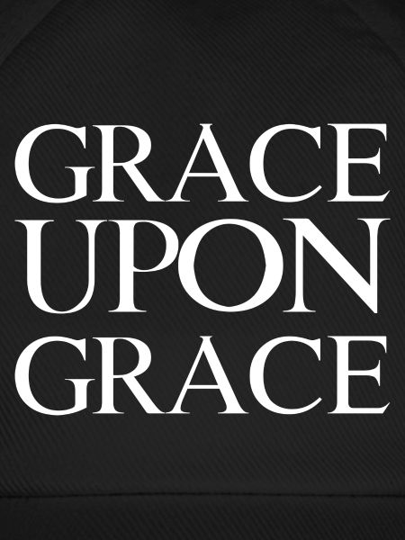 Grace Upon Grace