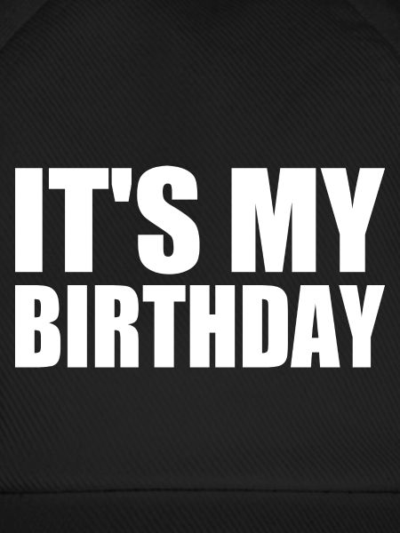 It's my birthday