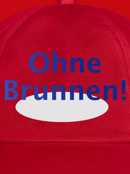 Ohne Brunnen!
