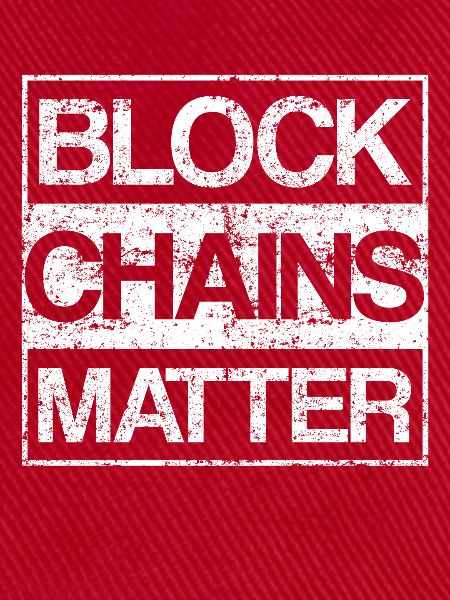 Blockchains Matter Cryptocurrency