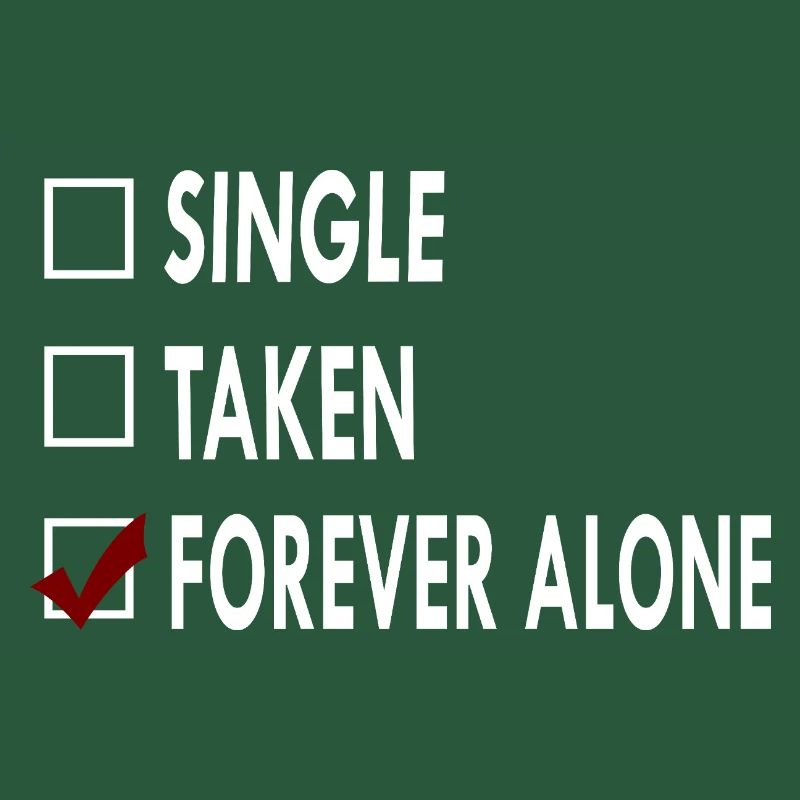 SINGLE FOREVER ALONE