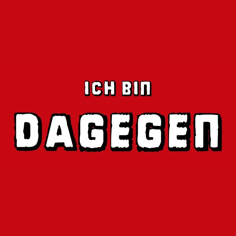 Ich bin dagegen - Universal-Protest