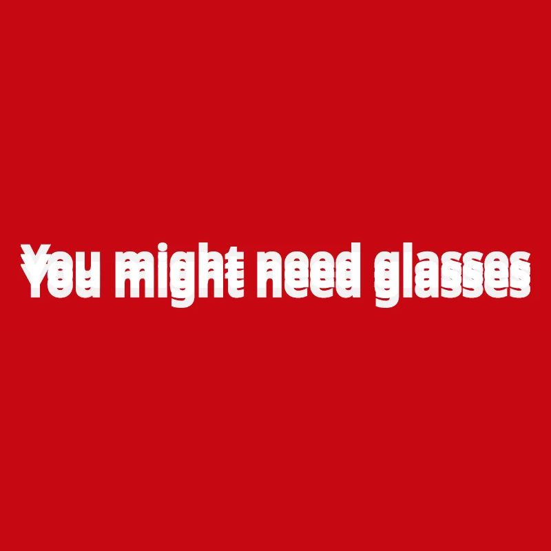 Möglicherweise benötigen Sie eine Brille