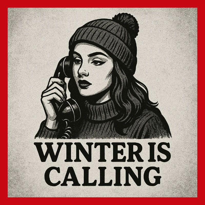 Winter is calling