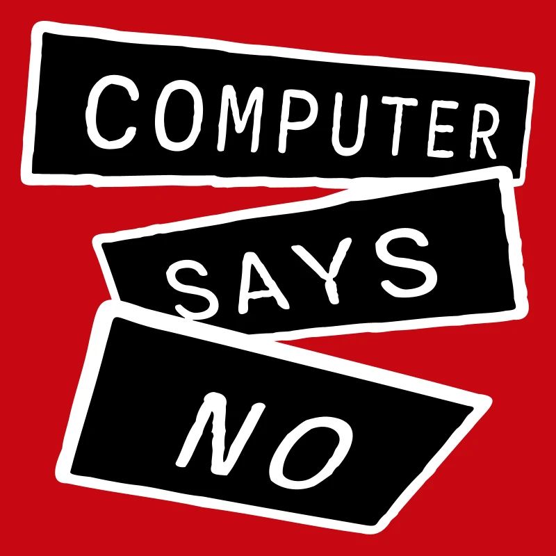 Computer Says No Funny Programmer Nerd Technique