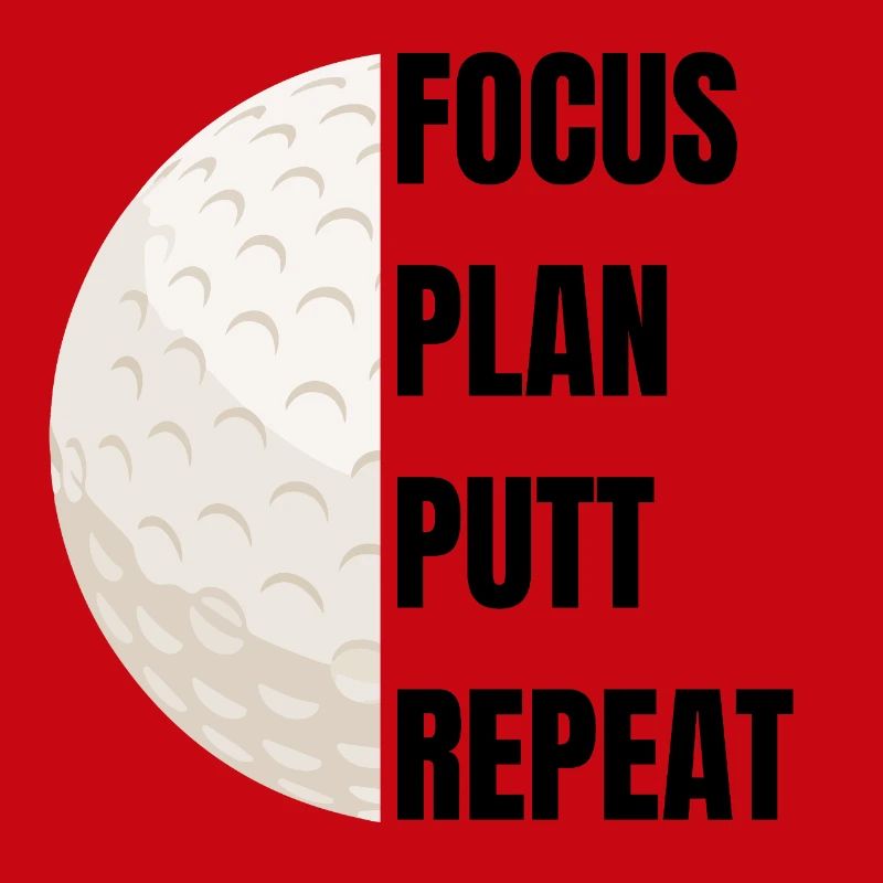 Focus Plan Putt Repeat – Golfslogan