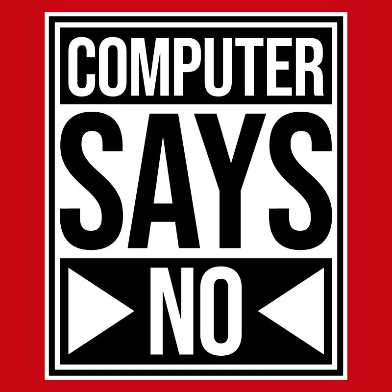 Computer Says No Funny Programmer Nerd Technique