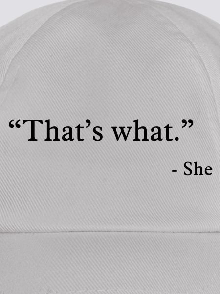that's what she said