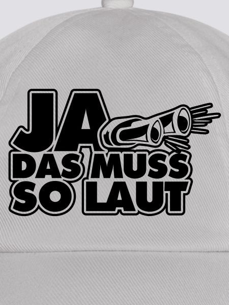 ja das muss so laut