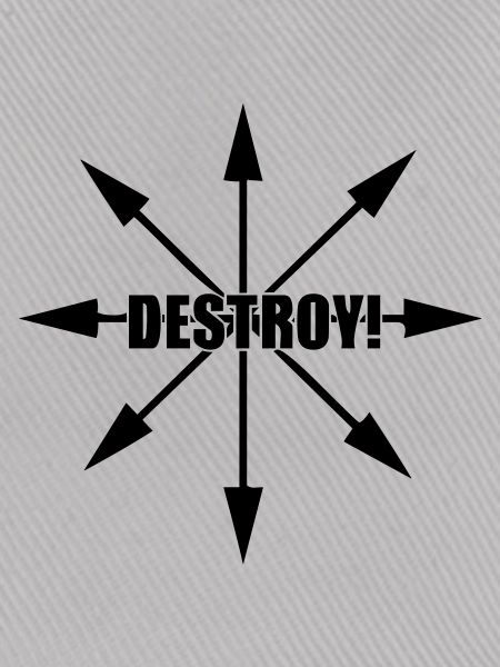 Destroy!