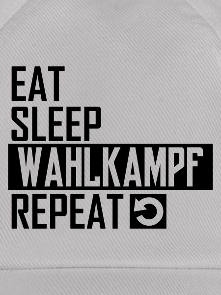 eat sleep wahlkampf repeat
