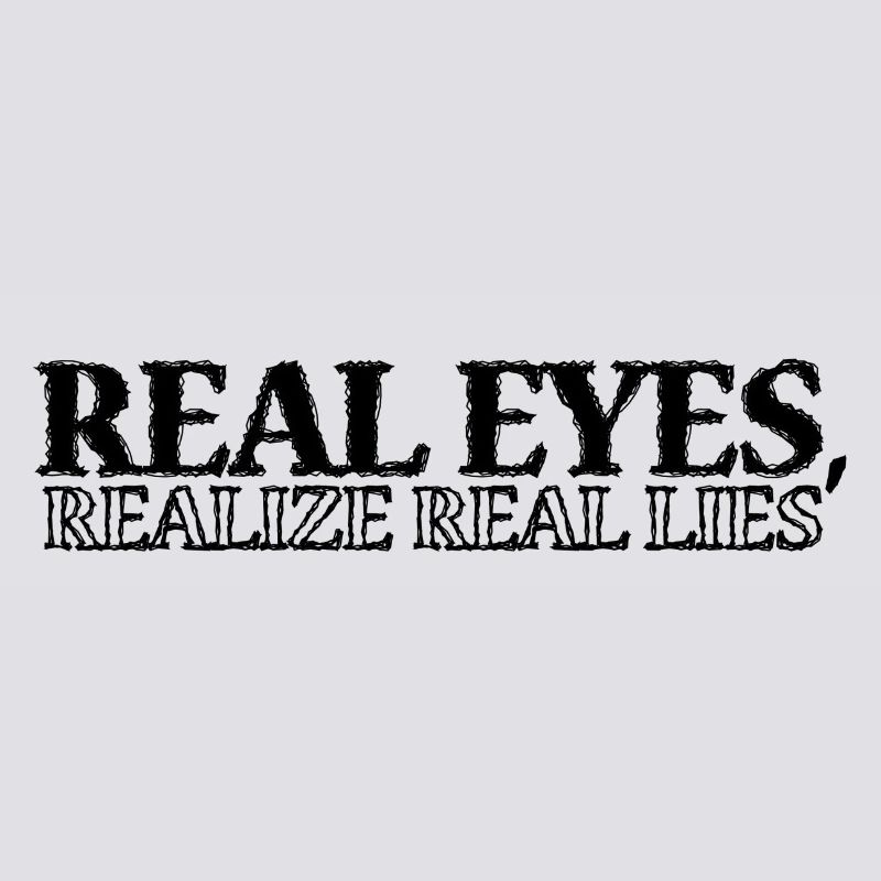 Real Eyes Realize Real...