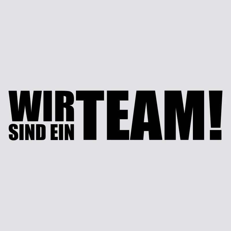 Wir sind ein Team! Design