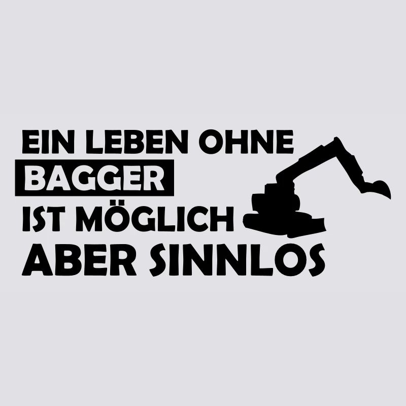 ein leben ohne bagger