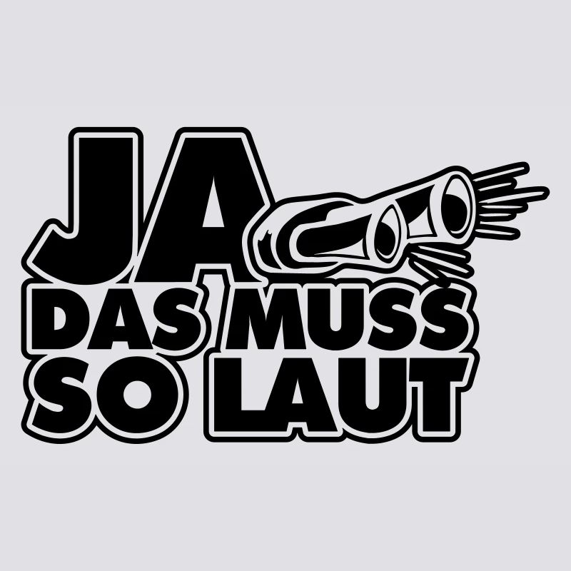 ja das muss so laut