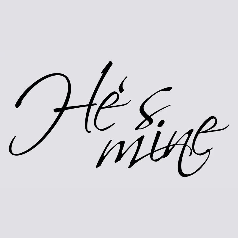 Hes mine