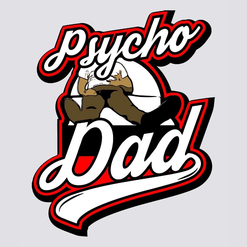 Psycho - Papa - Psycho - Dad
