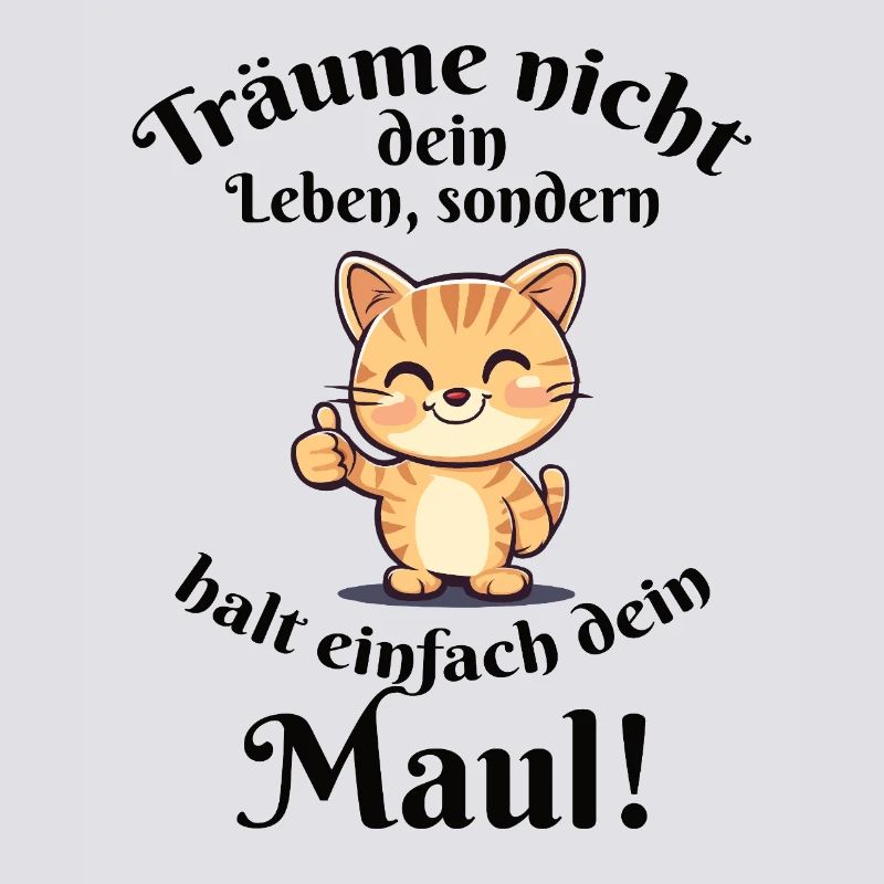 Halt einfach dein Maul Katze