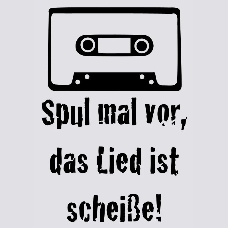 Spul mal vor, das Lied ist scheiße! Kassette old 1
