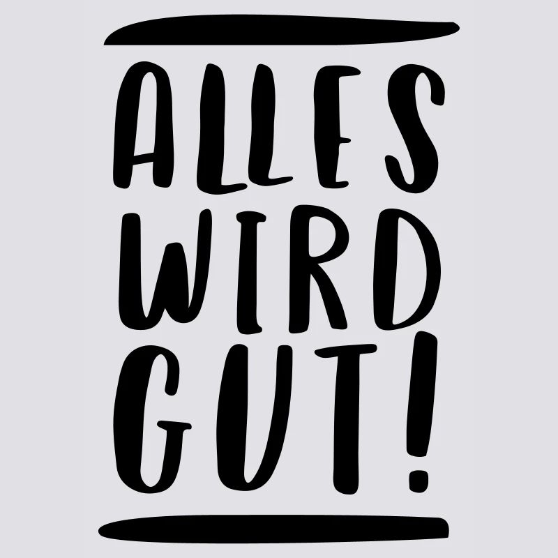 ALLES WIRD GUT!
