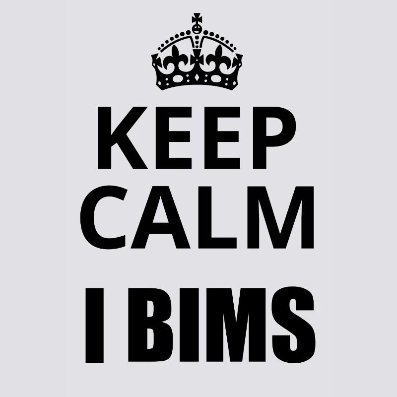 Keep Calm i bims