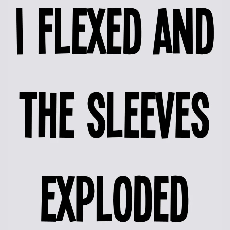 i flexed and the sleeves