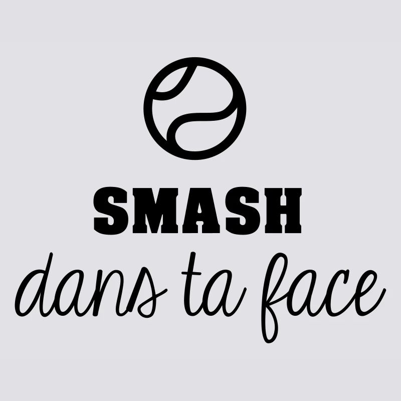 Smash dans ta face