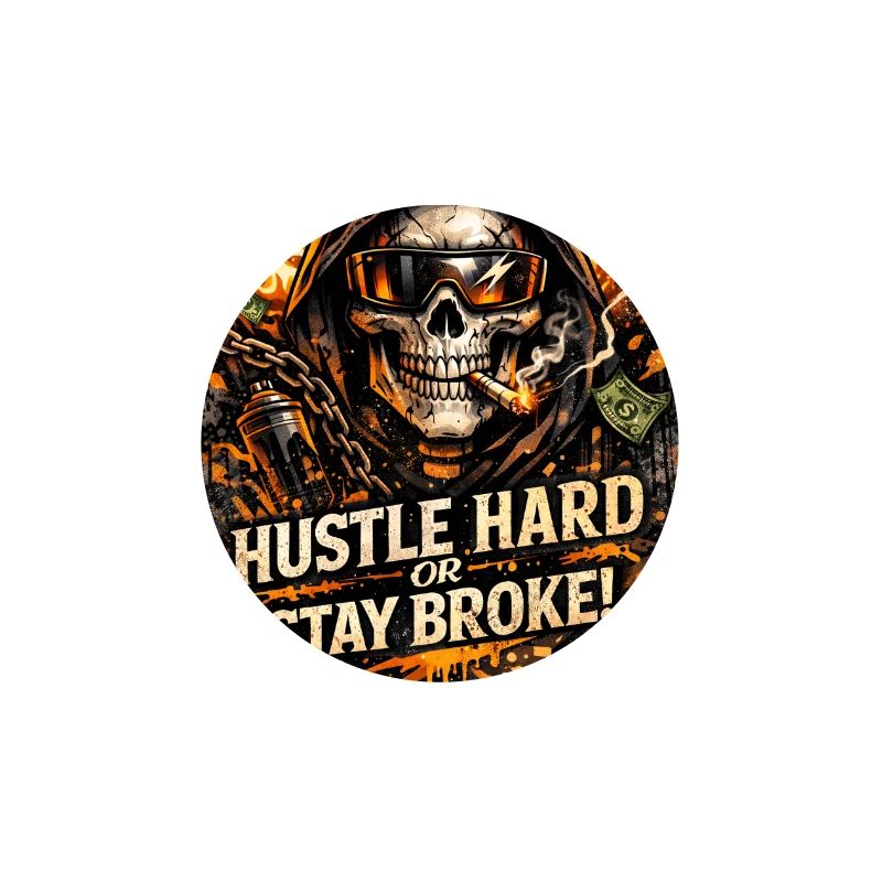 Hustle Hard oder Stay Broke