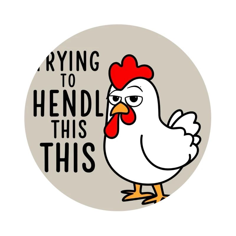 Comic Chicken "Trying to Hendl this"