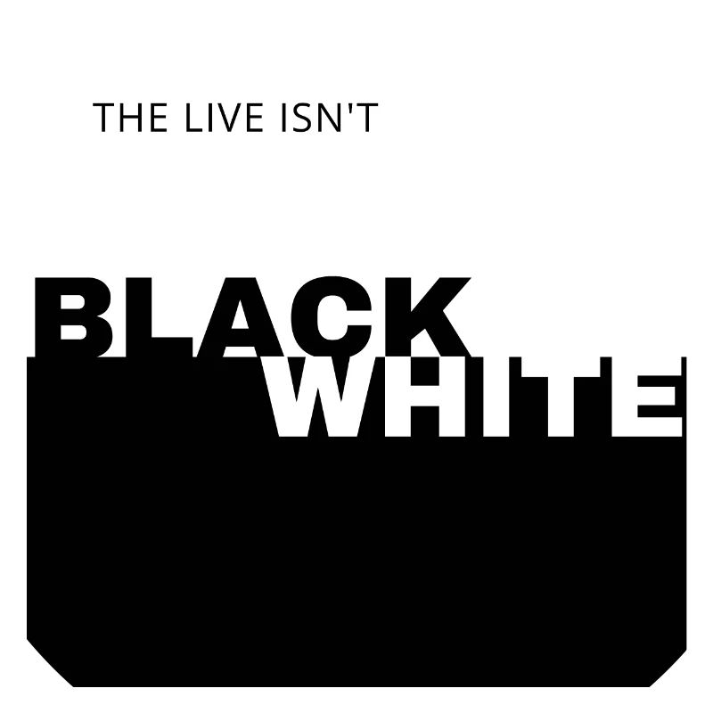 BLACK and WHITE