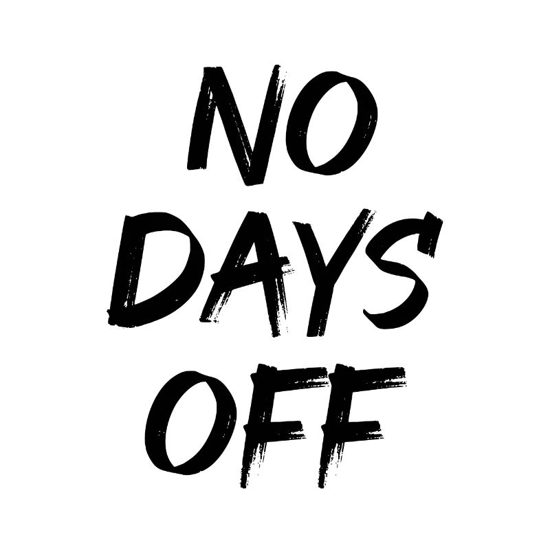 No days off
