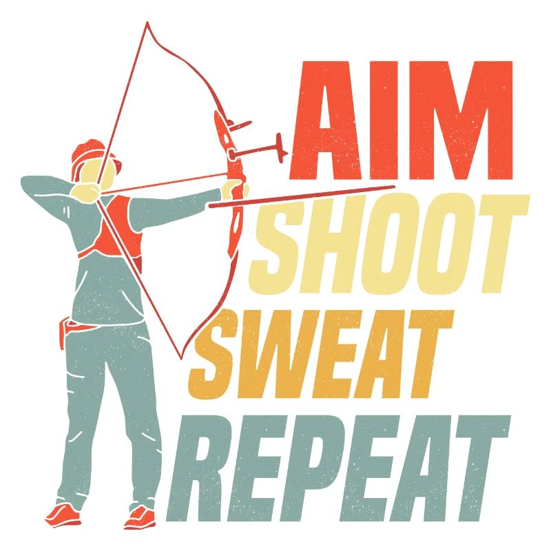 Aim Shoot Sweat Repeat Bow & Arrows Target Archery