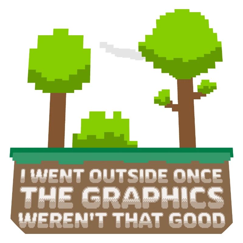 Je suis sorti une fois que les graphismes n’étaient pas si bons