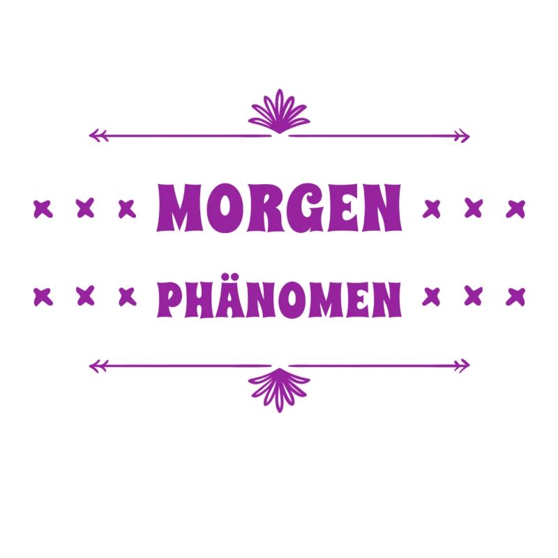 vor dir steht ein Morgenphänomen