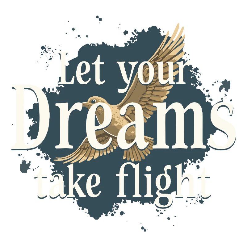 Let Your Dreams Take Flight Seagull Bird