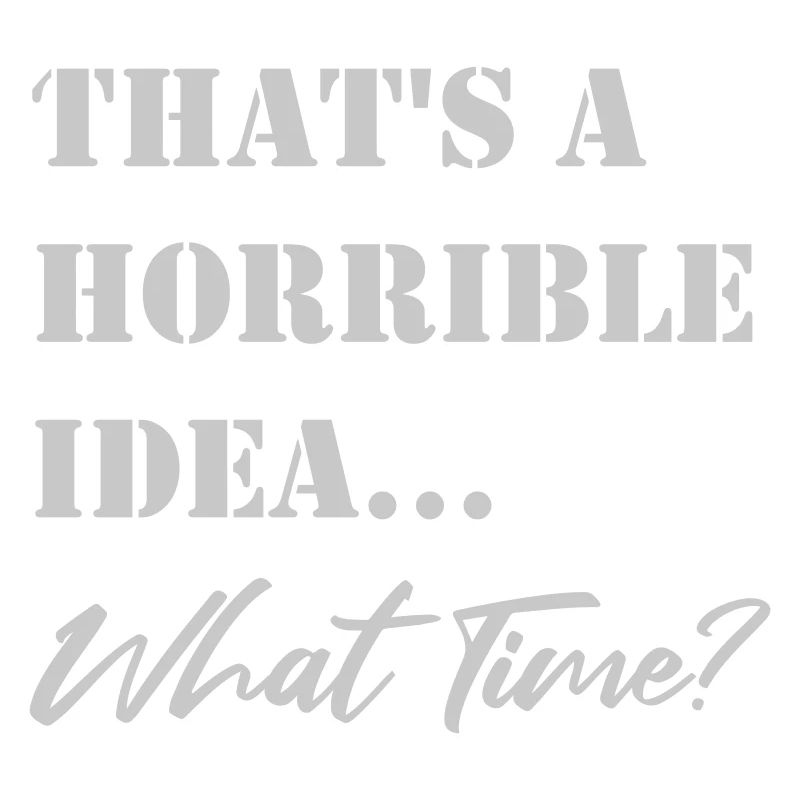 Lustiger Spruch Schreckliche Idee