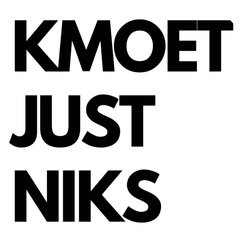Kmoet just niks, Antwerps dialect Shirts