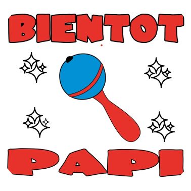 BIENTOT PAPI