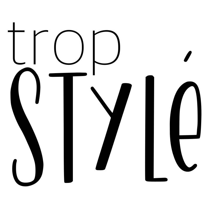 trop STYLÉ