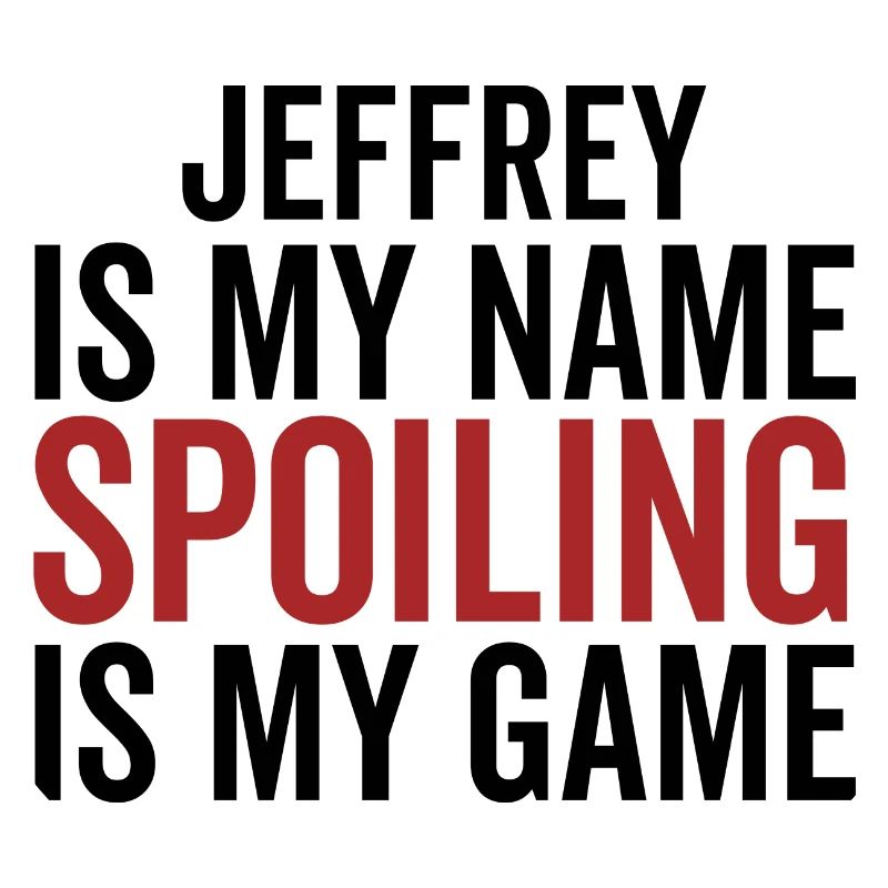 Jeffrey est mon nom Spoiling est mon jeu