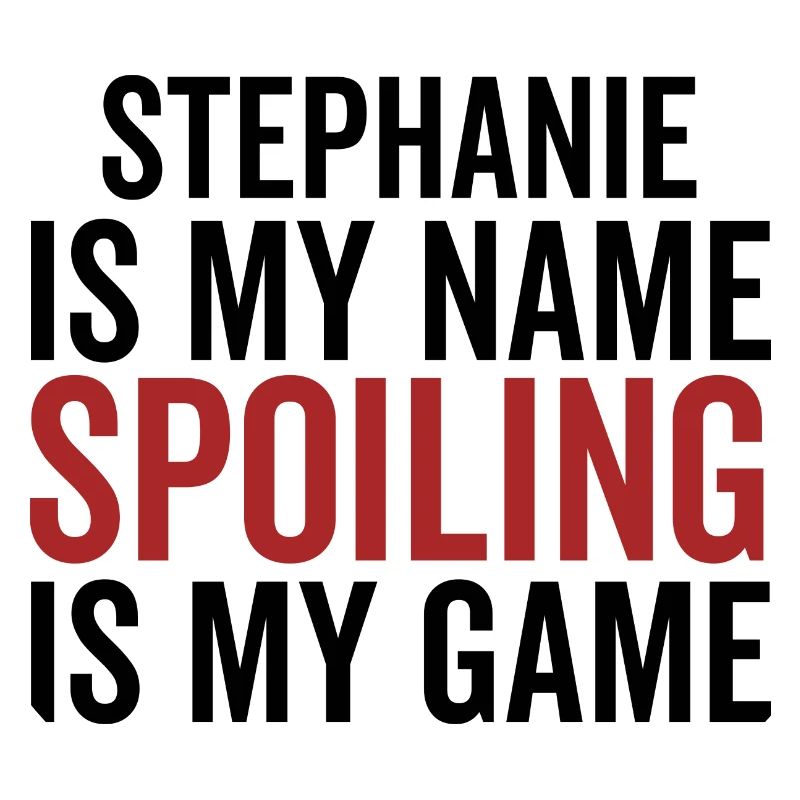 Stephanie est mon nom Spoiling est mon jeu