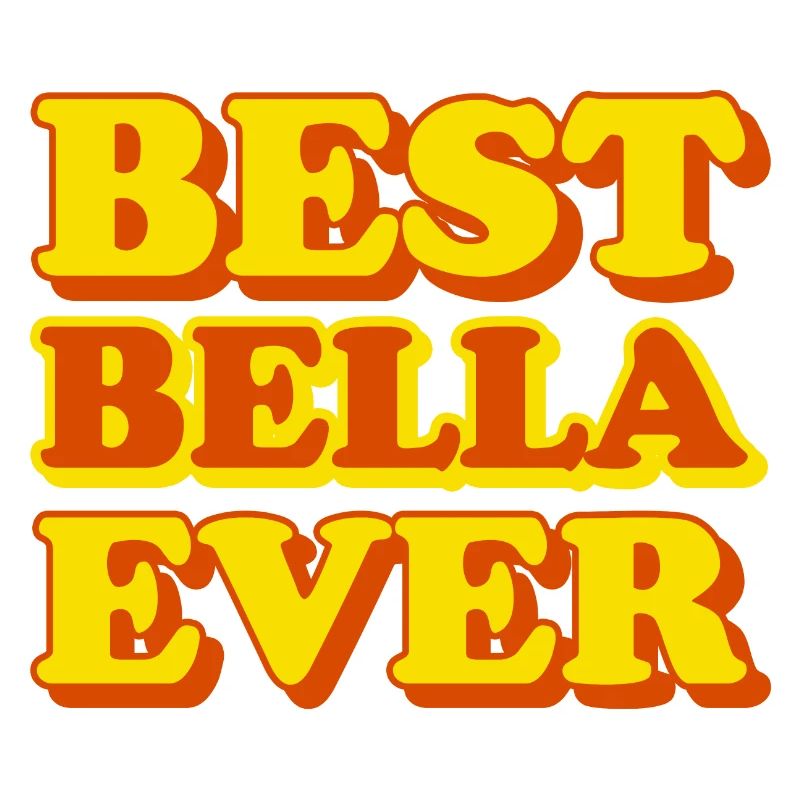 Bella First Name Funny Gift