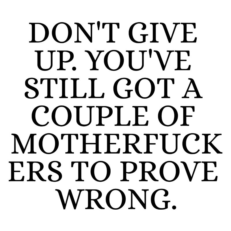 Don't give up