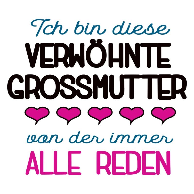 Verwöhnte Grossmutter Spruch Oma Beste Grossmama