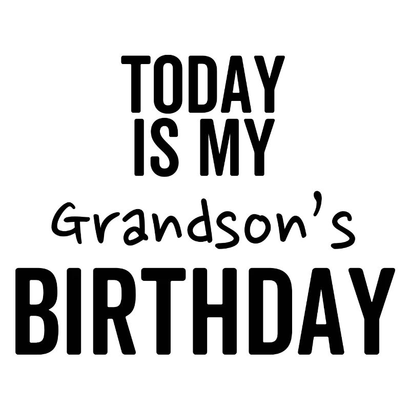 Today is My Grandson's Birthday