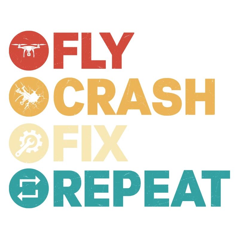 Fly Crash Fix Repeat Drone Pilot RC Flight