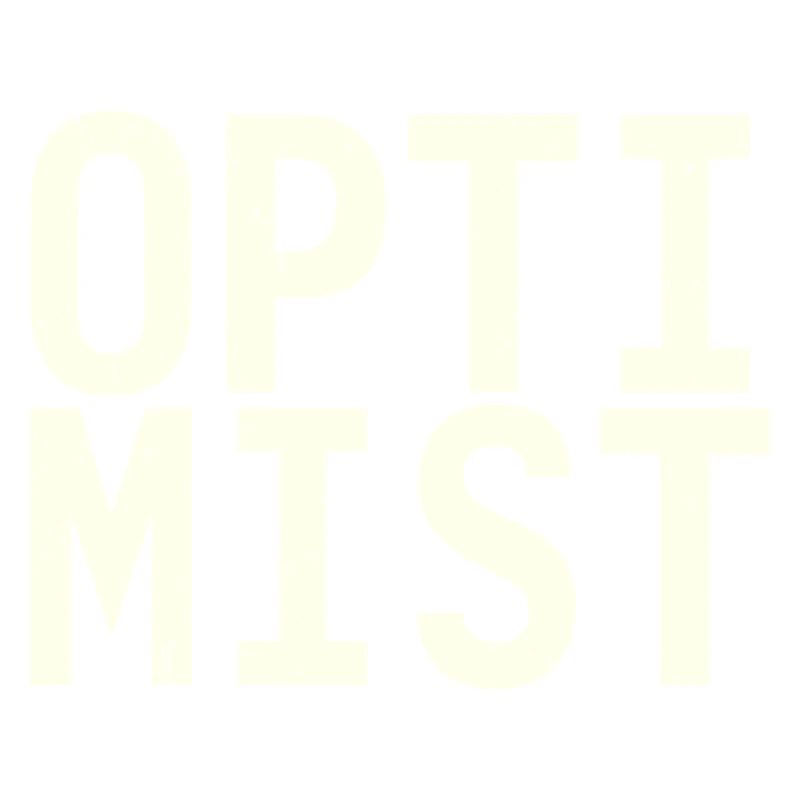 Ich bin Optimist!