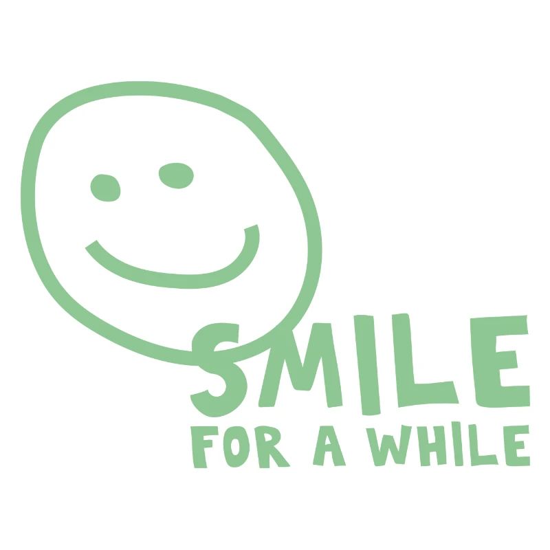 Smile for a while - Bewahre die gute Laune